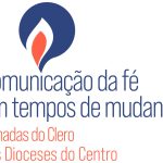 Dioceses do centro: Jornadas de formação do clero debatem a «Comunicação da fé em tempos de mudança»