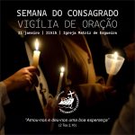 Igreja: Consagrados da Diocese de Aveiro dinamizam vigília de oração