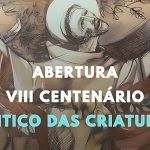 Franciscanos: Abertura do VIII centenário do «Cântico das Criaturas»