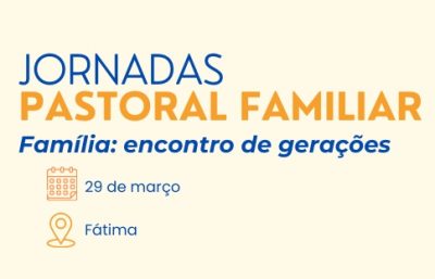 Família: Encontro de gerações em debate nas Jornadas da Pastoral Familiar