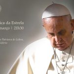 Lisboa: Patriarca convida para oração pela saúde do Papa Francisco