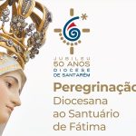 Santarém: Diocese peregrina ao Santuário de Fátima, assinalando jubileu dos 50 anos de criação