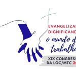 LOC/MTC: Congresso vai debater questões relacionadas com trabalho, migrações, habitação e cidadania