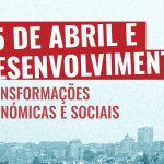 Igreja/História: UCP organiza colóquio sobre «O 25 de Abril e Desenvolvimento: transformações económicas e sociais»