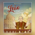 Publicações: Biografia ilustrada sobre Leão XIV, de Thereza Ameal, tem como narrador o anjo Gabriel