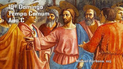 Ano C – 19.º Domingo do Tempo Comum