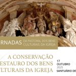 Património: Jornadas centradas na conservação e restauro dos bens culturais da Igreja