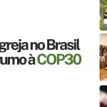 Cimeira do Clima: Bispos do Brasil têm realizado «pré-COP» e destacam a importância de envolver «o maior número de pessoas, de entidades, de instituições»