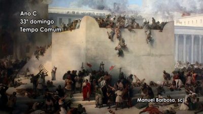 Ano C - 33.º Domingo do Tempo Comum