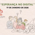 Lisboa: Pastoral da Família realiza encontro sobre a «Esperança no Digital»