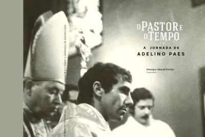 Publicações: Apresentação da obra «O Tempo e o Pastor - A Jornada de Adelino Paes»