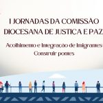 Viseu: Comissão Justiça e Paz vai refletir sobre o acolhimento e integração de imigrantes