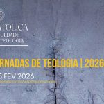 Porto: Jornadas de Teologia da UCP procuram apresentar «nova forma de ser cristão», «empenhado na construção de sociedade mais justa»