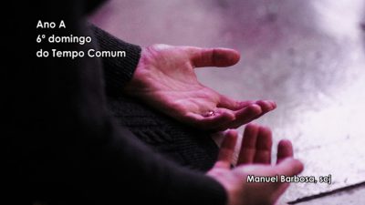 Ano A - 6.º Domingo do Tempo Comum