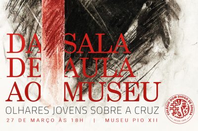 Braga: Museu Pio XII recebe exposição «Da Sala de Aula ao Museu: Olhares Jovens sobre a Cruz»