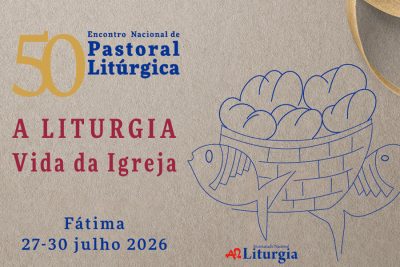 Fátima: Encontro Nacional da Pastoral Litúrgica vai abordar o tema «A Liturgia, vida da Igreja»