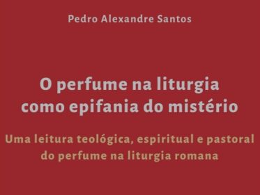 Publicações: Padre Pedro Alexandre Santos explora «dimensão sensorial» do olfato na Liturgia
