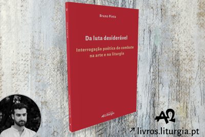 Igreja/Portugal: Secretariado Nacional de Liturgia publicou «da luta desiderável», reflexão «original e contemporânea»