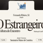 Coimbra: Comissão Justiça e Paz promove conferência sobre «O Estrangeiro: a Cultura do Encontro»