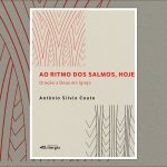 Publicações: Padre António Sílvio Couto lança livro «A Ritmo dos Salmos, hoje»