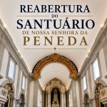 Viana do Castelo: Santuário de Nossa Senhora da Peneda vai reabrir após trabalhos de conservação