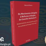 Liturgia: Obra «Movimento Litúrgico à Reforma Litúrgica do Concílio Vaticano II» apresentado em Castelo de Neiva