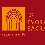Évora Sacra 27: Projetos para a Capital Europeia da Cultura convidam a «parar para pensar» e a visitas «com vagar e com fé»