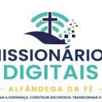 Igreja/Media: Alfândega da Fé acolhe primeiro Encontro Nacional de Missionários Digitais