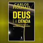 Publicações: Lançamento da obra «Deus e a Ciência – Diálogos para a Salvação do Mundo»
